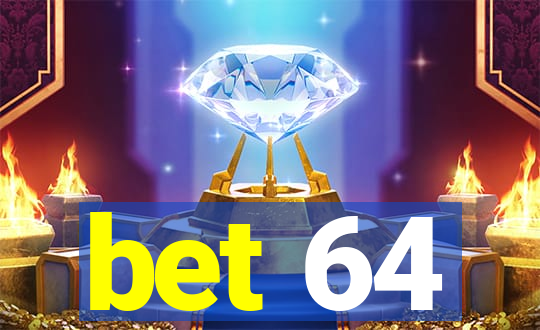 bet 64